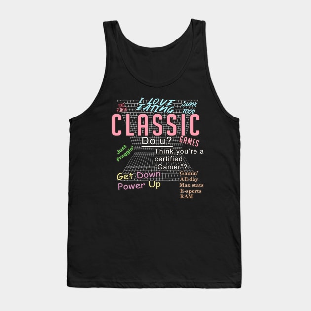 I love eating junk food and playin' classic games Tank Top by ThatDistantShore